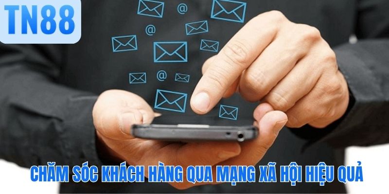 Chăm sóc khách hàng qua mạng xã hội hiệu quả